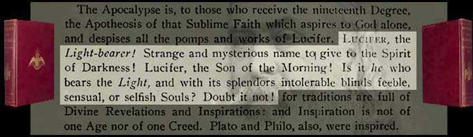 Moral and Dogma page 321 reveals that Lucifer is the god of Freemasonry